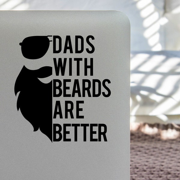 Dad With Beard Are Better Vinyl Decal Dads With Beard Decal Father's Sticker Dad gift Car Decal Father's day Gift Auto Men decal for men