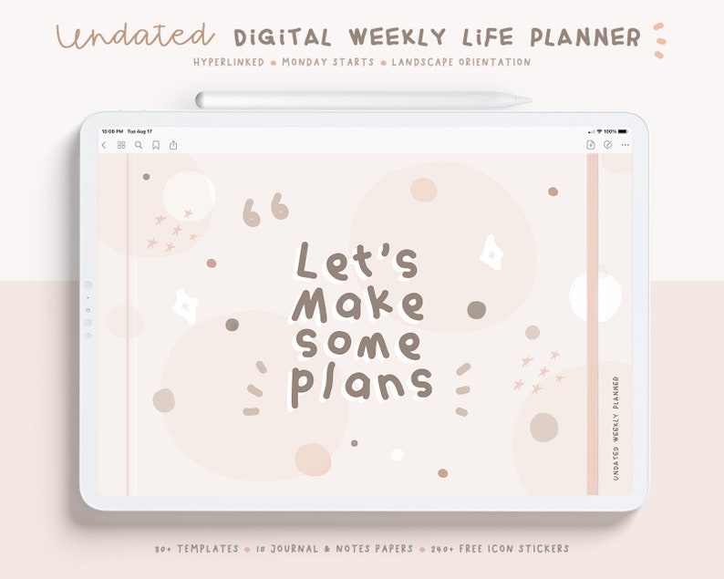 May include: A digital weekly life planner with a pink and brown colour scheme. The planner has a quote that says "Let's make some plans". It includes 30 templates, 10 journal and notes papers, and 240 free icon stickers.