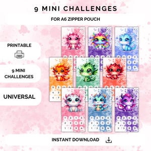 May include: Nine printable mini challenges featuring cute cartoon dragons with different colored backgrounds. Each challenge has a number grid with numbers 1-9. The text "9 MINI CHALLENGES FOR A6 ZIPPER POUCH" is at the top of the image. The text "PRINTABLE" and "UNIVERSAL" are on the left side of the image. The text "INSTANT DOWNLOAD" is at the bottom of the image.
