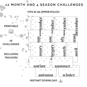 May include: A printable planner with 16 challenges and trackers, designed to fit in an A6 zipper pouch. The design includes monthly and seasonal challenges, with the months and seasons labeled. The text "Instant Download" is also included.