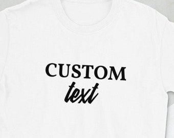 Personalisiertes Shirt, Add your own text, Custom Design Shirt, Custom Shirts, Custom Text on Shirt, Custom Family