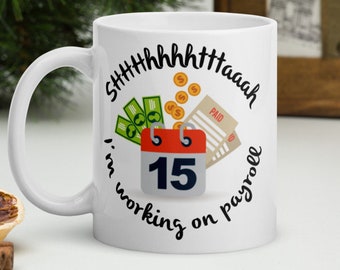 Payroll mug, funny payroll mug, funny payroll gift mug, payroll coordinator mug, payroll queen, payroll king, payroll mug, payroll gift mug