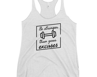 Be stronger than your excuses tank top, workout tops, workout shirts, women’s tank tops, Women's Racerback Tank,