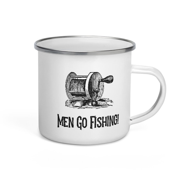 Buy Reel Men Go Fishing Mug, Fishing Mugs, Fishing Gifts, Men's Gifts,  Christmas Gift, Birthday Gifts, Fishing Enamel Mug, Camping Mugs, Online in  India 