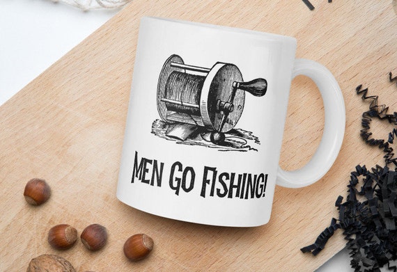 Buy Reel Men Go Fishing Mug, Fishing Mugs, Fishing Gifts, Man Mug