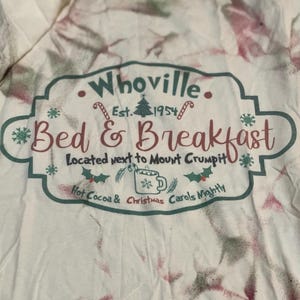Whoville Bed & Breakfast Shirt, Christmas  Shirt, Grinch inspired  Shirt, Tie Died Christmas Shirt