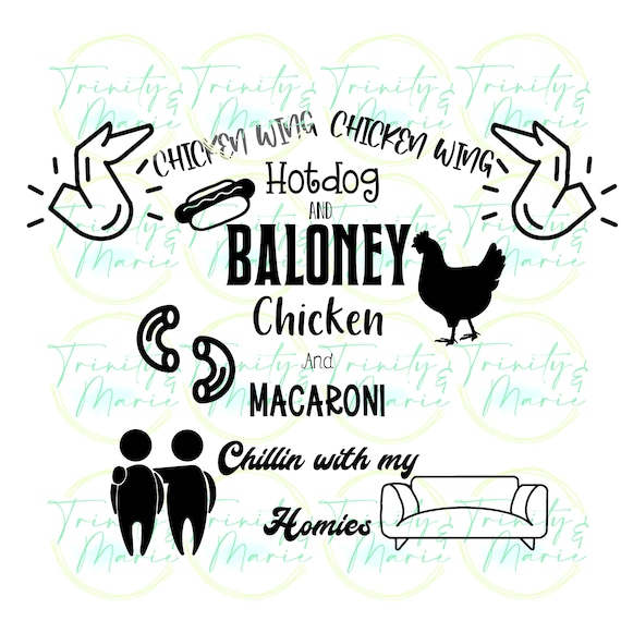 Chicken Wing Hotdog Baloney Chicken and Macaroni Chillin With My Homies Tik Tok Print or Cut File SVG/PNG/JPEG Zip File *digital file only*