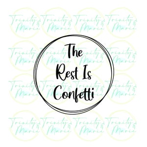 The Rest is Confetti Circular Overlap Border Black and White Print or Cut SVG/PNG/JPEG for Cricut or Silhouette *Digital File Only*