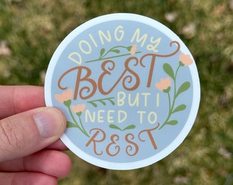 Doing My Best But I Need To Rest sticker | mental health support, motivational, self-care sticker for laptop, waterproof water bottle decal