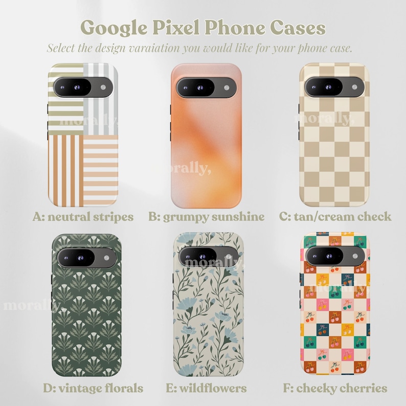 May include: A selection of Google Pixel phone cases with various designs. Options include neutral stripes, grumpy sunshine, tan/cream check, vintage florals, wildflowers, and cheeky cherries. The text "Google Pixel Phone Cases" and "Select the design variation you would like for your phone case" are visible.