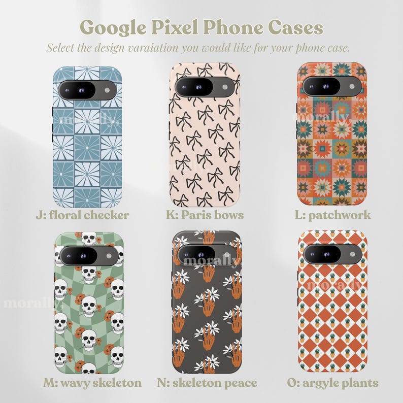 May include: A selection of Google Pixel phone cases with various designs. The cases feature patterns such as floral checkers, Paris bows, patchwork, wavy skeletons, skeleton peace, and argyle plants. Text on the image reads "Google Pixel Phone Cases" and "Select the design variation you would like for your phone case."