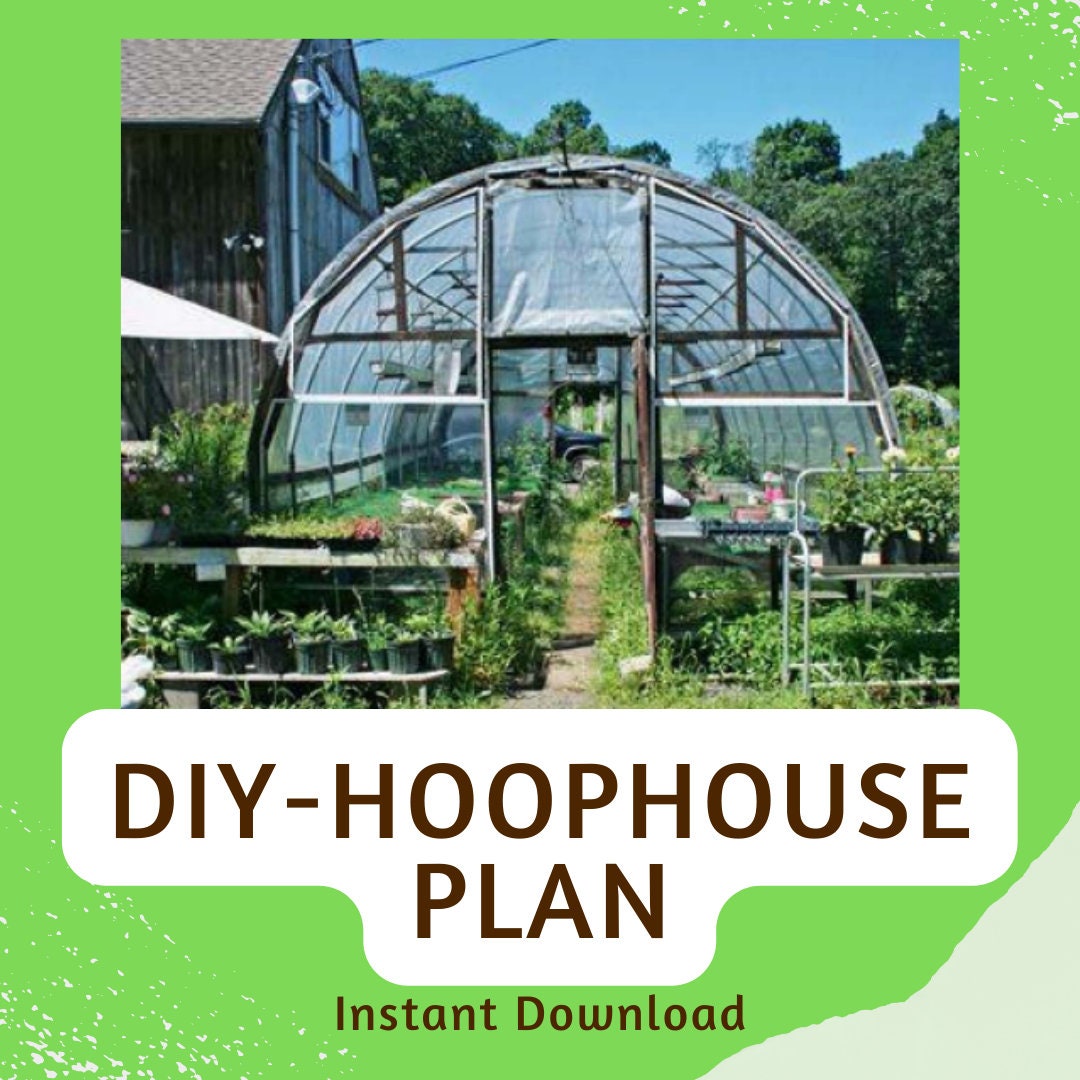 Diy Hoophouse Plan Greenhouse Greenhouse Plans Instant Downloadable