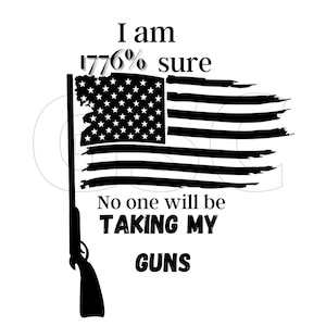 Ich bin 1776% sicher, Niemand wird meine Waffen nehmen, PNG, SVG-Datei, USA, Vatertag Bild, Geschenk für Papa, digitale Downloads, Digital