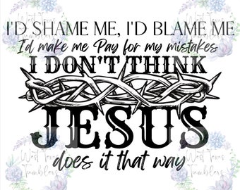 id shame me, id schuld mir, Country Musik Zitat, svg, png, digitales Bild, digitaler Download, Jesus tut es so, Land, Western