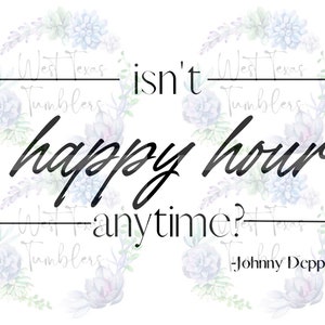 isn&#39;t happy hour anytime, digital download, png file, svg file, Johnny depp, mega pint, funny, happy hour png, Johnny depp png