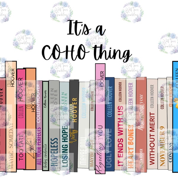 It's a COHO thing, Colleen Hoover, Books, sublimation design, tumbler design, book worm, COHO PNG, instant download, verity, 20oz skinny