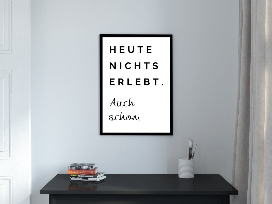 A3/A4/A5 Poster HEUTE NICHTS ERLEBT. Auch schön. Etsy