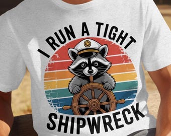 Raccoon I Run A Tight Shipwreck PNG, Funny Raccoon PNG, Raccoon Sublimation, Trendy Raccoon Design png, Feral Raccoon, Digital Download PNG