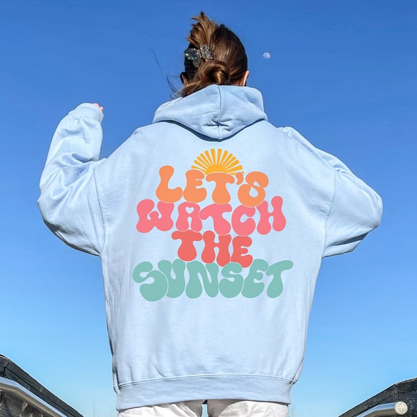 Light Blue Women's Let's Watch the Sunset Hoodie Sweatshirt for Preppy Teens. Trendy Camping Jacket Sweater for Girls. Gift for Sunset Lover