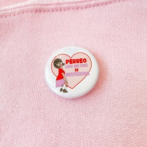Tina Belcher - Perreo Like No One is Watching Button Pin, Tina Belcher, Bob&#39;s Burgers, Yo Perreo Sola, Dancing, Latina, Bad Bunny, Xicana