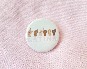 Latina-ASL Button Pin, Latinas, Xicana, Mujeres, Mexicana, Enamel Pin, Button, Sign Language, ASL, American Sign Language, Deaf Community