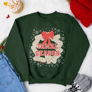 Tamal Season Christmas Sweatshirt, Tamales, Urlaub, Pullover, Feliz Navidad, Mexican Food, Latinas, Latinx, Latina, Winter, Grün