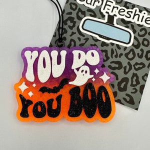 You do you boo car freshie, ghost car freshie, Halloween themed car freshie, girly car freshie, freshy, hippie freshie