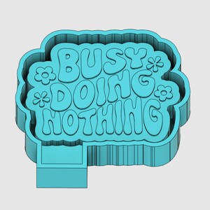 Busy Doing Nothing freshie mold, car freshie mold, silicone freshie molds, silicone molds, freshie molds