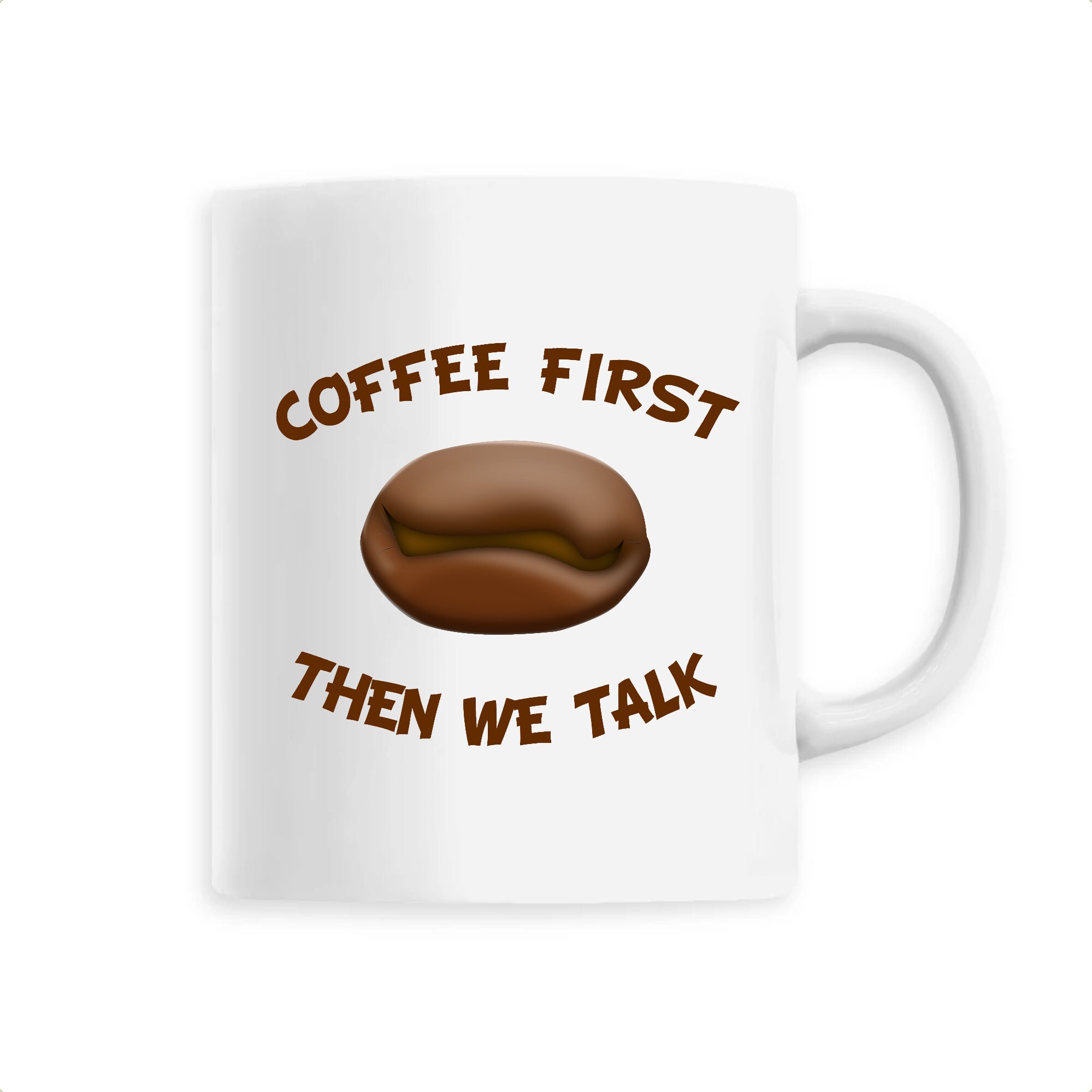 Coffee First Then We Talk - Mug Céramique