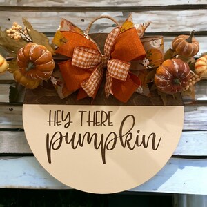 Fall door hanger for front door, hey there pumpkin sign, pumpkin wreath for porch, new apartment gift for her, pumpkin door, fall decor