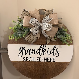 Grandkids Spoiled Here Door Hanger