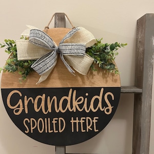 Grandkids Spoiled Here Door Hanger