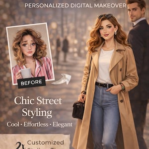 May include: An illustration advertising "Street Style" digital makeovers. The image shows a woman in a tan trench coat and jeans, with a "before" image of a woman in pyjamas. Text includes "Chic Street Styling" and "Customized Styling Tips."