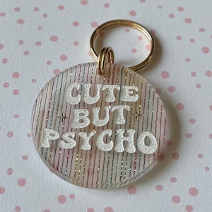 Personalized Acrylic Dog Tag, Custom Pet ID: "Cute But Psycho"
