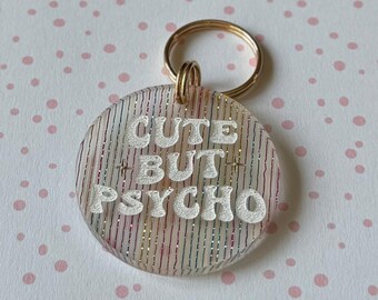 Personalized Acrylic Dog Tag, Custom Pet ID: "Cute But Psycho"