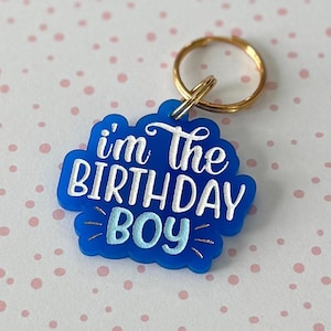 Acrylic Dog Tag: Birthday Boy, Cute Dog Tag, Cute Pet Tag, Dog Collar Charm