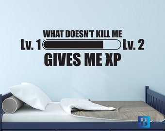 What Doesn't Kill Me Gives Me XP Cool Gamer Wall Art Decal Sticker