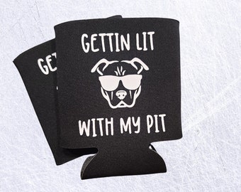 Pitbull Dog Lover Can Cooler - Gettin Lit with my Pit