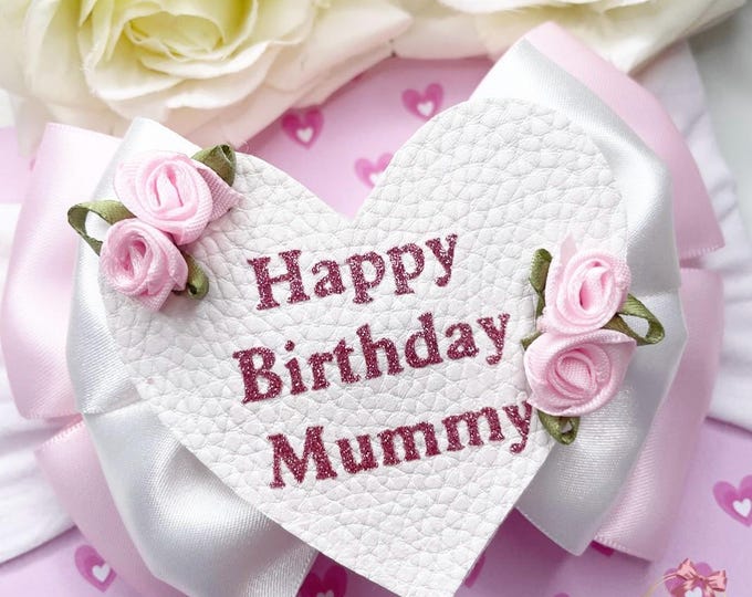 Happy Birthday Mummy Bow: Baby Headband or Clip, Flower Accent