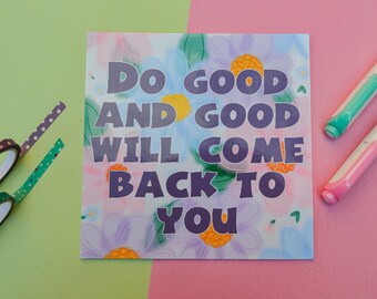 Do Good And Good Will Come Back To You Art Print