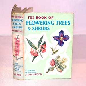 Vintage Illustrated Nature Book. The Book of Flowering Trees & Shrubs (1962) 63 Colour Plates. Botanical Art.