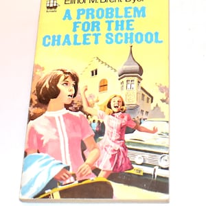 A Problem For The Chalet School. Elinor M Brent-Dyer. (1972) Vintage Armada Paperback. Collectible Classic Children&#39;s Book.