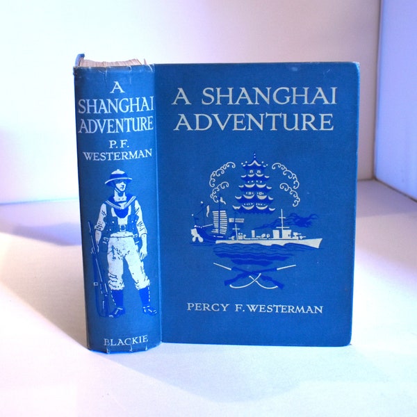 P.F Westerman. A Shanghai Adventure. Illustrated. Decorated Spine & Cover. Collectible Antique Book. Edwardian.