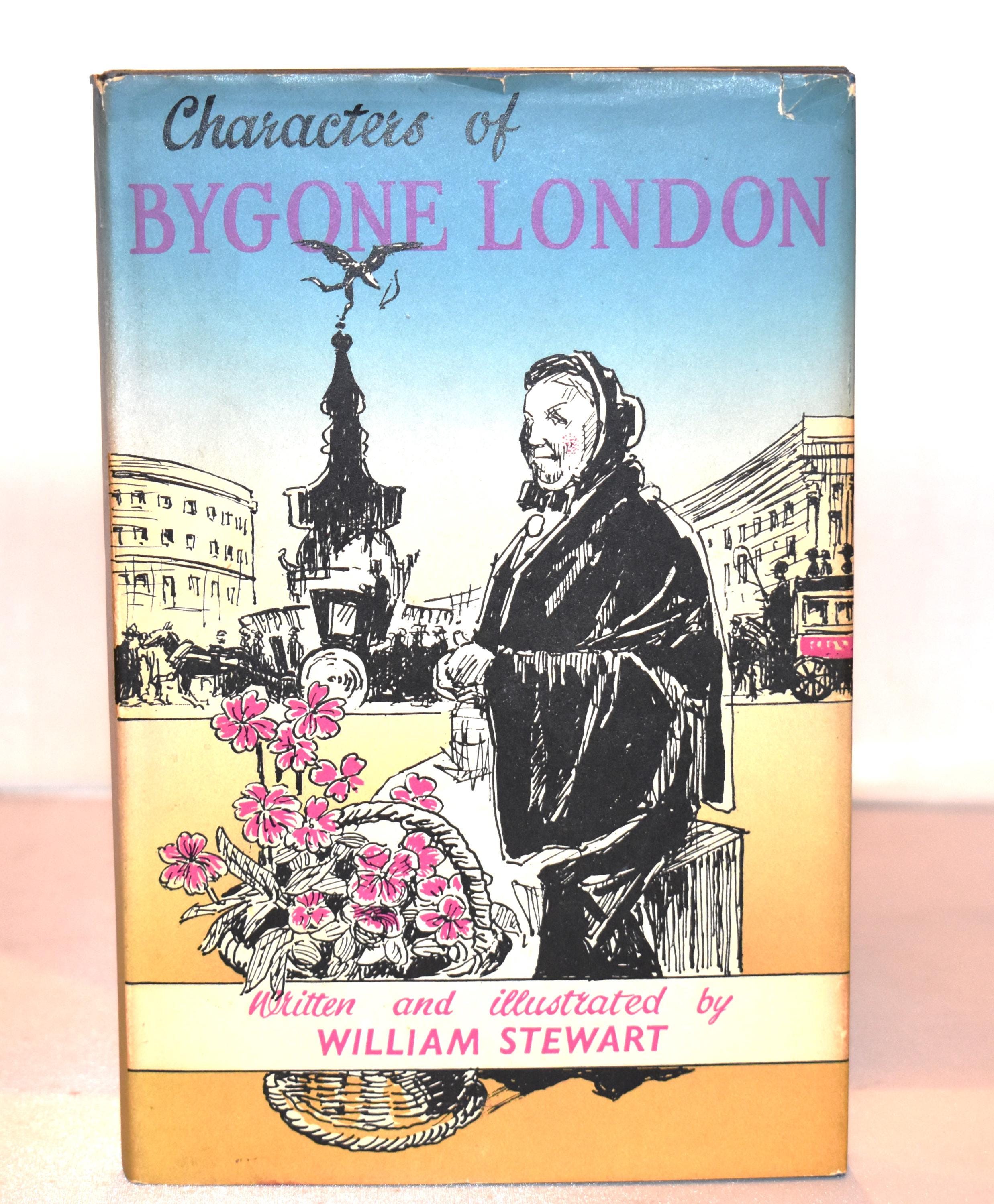 Characters of Bygone London (1st 1960) Illustrated. Decorative Dustjacket. History Book.