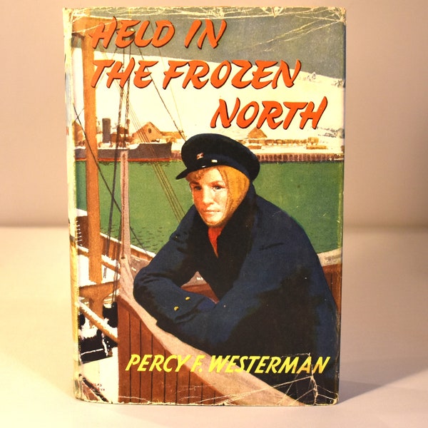 Held in the Frozen North. Percy Westerman (1950s) Vintage Children's Book. Dustjacket. Decorative Slim Hardback. Adventure Story.