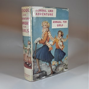 School & Adventure Annual for Girls. (1940s) Illustrated hardback with Dustjacket. Vintage Children&#39;s Book. Pretty Book Cover and Spine