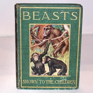 Beasts Shown to the Children. (1940s) 48 Colour Illustrations. Vintage Nature Book. Small Hardback. Collectable.