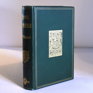 Royal Edinburgh. Mrs Oliphant. (1890) Illustrated History Book. Decorative Cover and Spine. Tissue Guard. Scottish. Victorian.