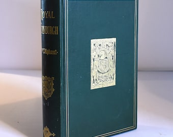 Victorian History Book. Royal Edinburgh. Mrs Oliphant. (1890) Illustrated. Decorative Cover and Spine. Tissue Guard. Scottish.