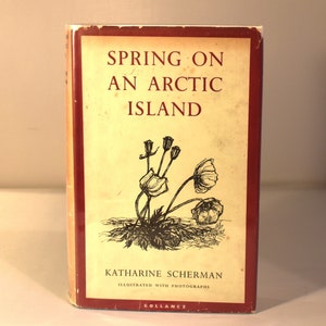 Spring on an Arctic Island. Scherman (1956) Dustjacket. Illustrated Hardback History and Science book. Biography. Retro. Vintage.
